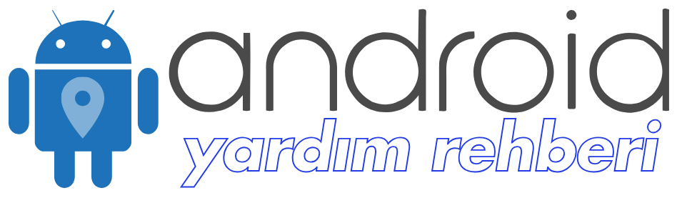 Android Yardım - Android İşletim Sistemi Yardımlaşma Platformu