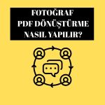 Fotoğraf PDF Dönüştürme Nasıl Yapılır?