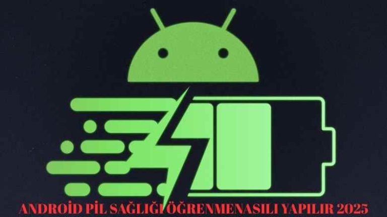 Android Pil Sağlığı Öğrenme Nasıl Yapılır
