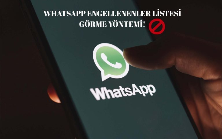 Whatsapp Engellenenler Listesi Görme Yöntemi!