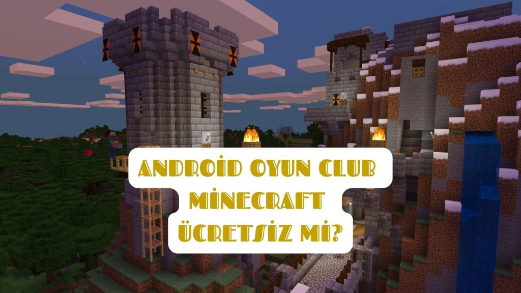 Android Oyun Club Minecraft Ücretsiz Mi?