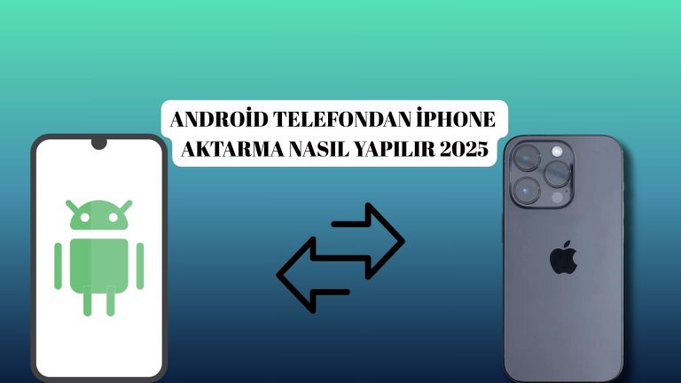 Android Telefondan İphone Aktarma Nasıl Yapılır?
