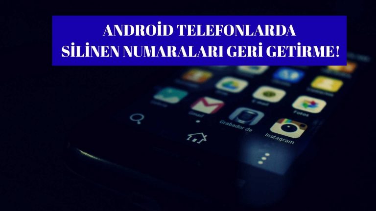 Android Telefonlarda Silinen Numaraları Geri Getirme!