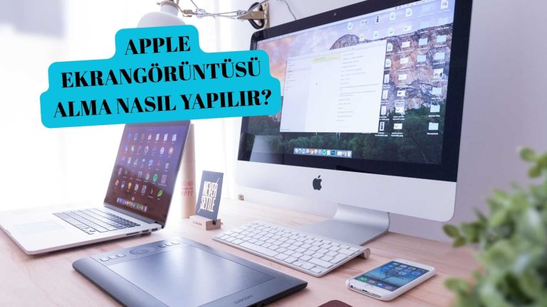 Apple Ekran Görüntüsü Alma Nasıl Yapılır? Apple Cihazlarda Ekran Görüntüsü Alma Yöntemi!