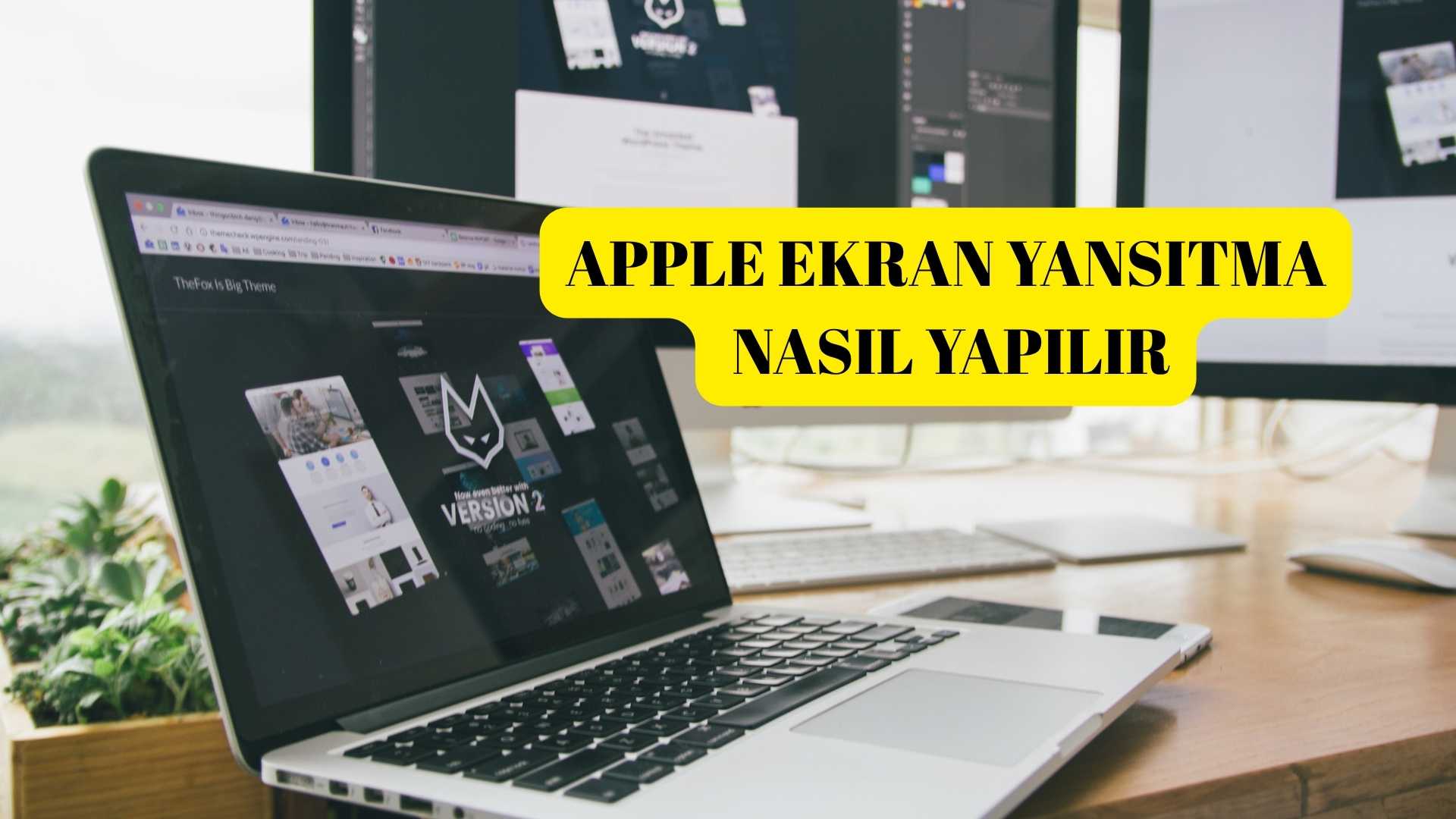 Apple Ekran Yansıtma Nasıl Yapılır?