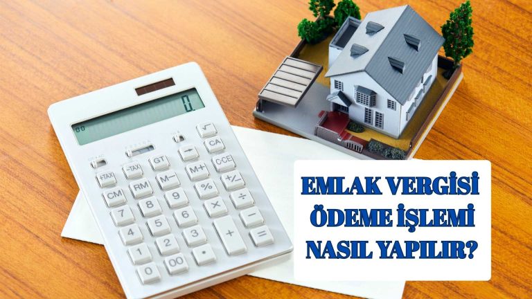 Emlak Vergisi Ödeme İşlemi Nasıl Yapılır?