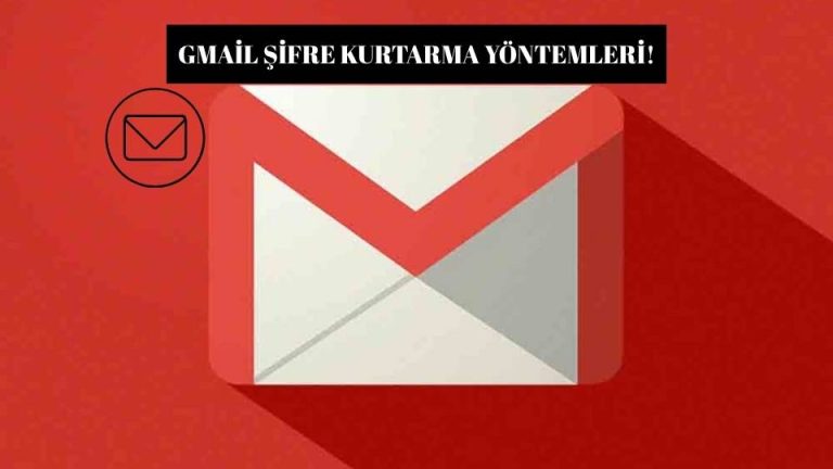 Gmail Şifrenizi mi Unuttunuz? İşte Gmail Şifre Kurtarma Yöntemleri!