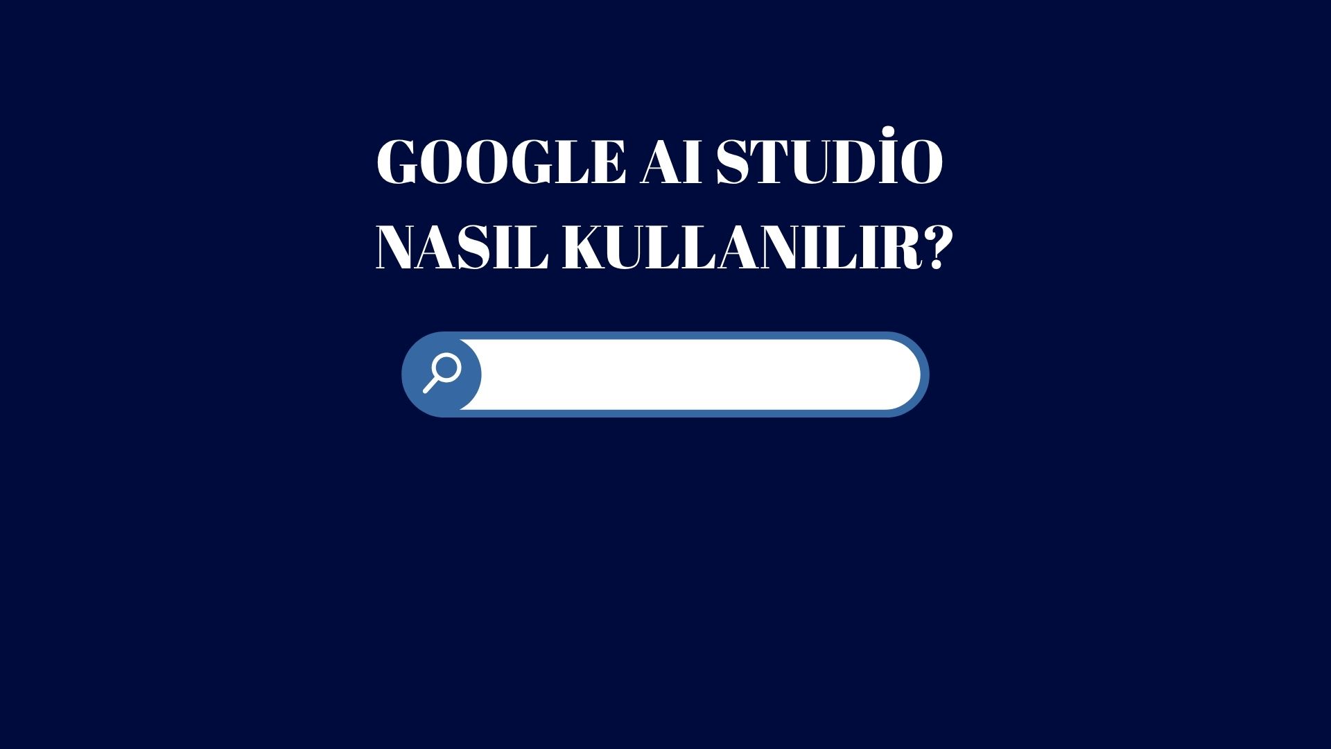 Google AI Studio Nedir? Google AI Studio Nasıl Kullanılır?