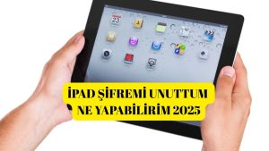 İPad Şifremi Unuttum Ne Yapabilirim?