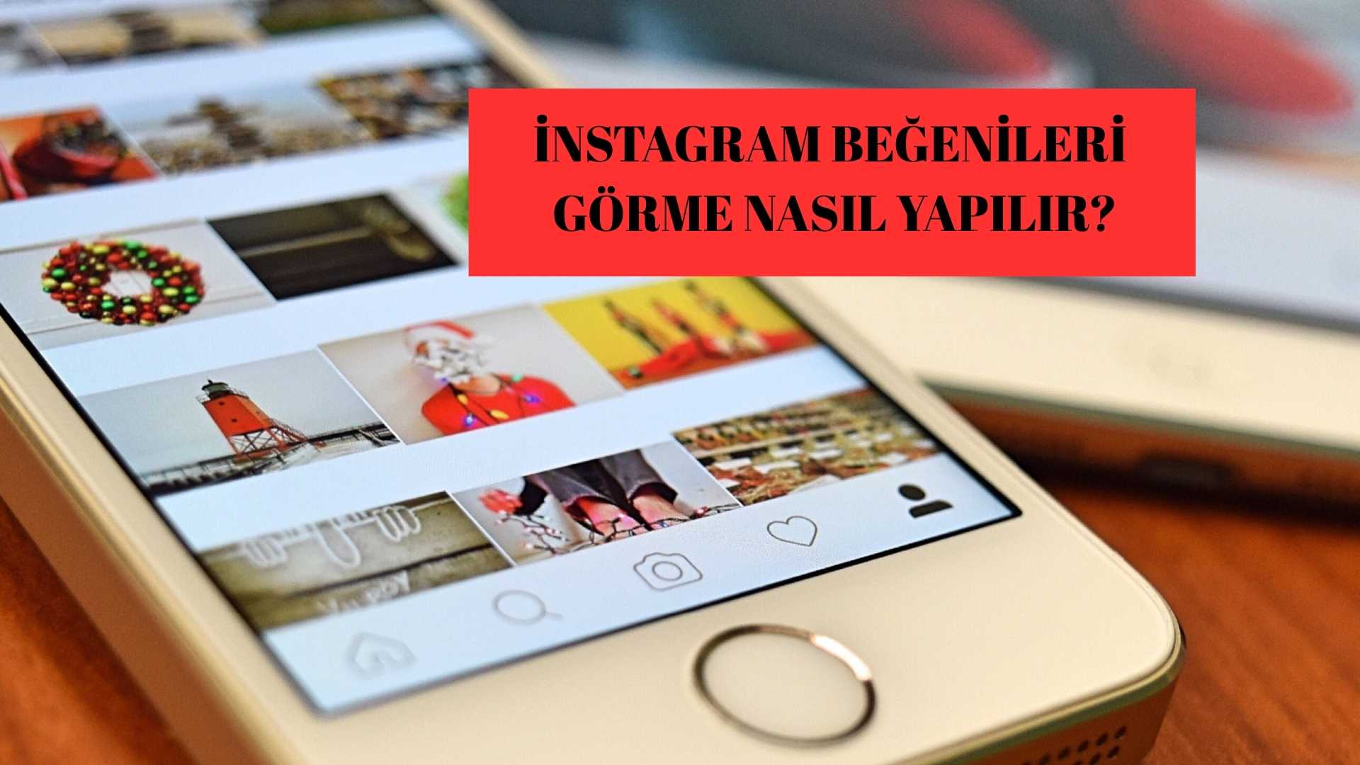 İnstagram Beğenileri Görme Nasıl Yapılır?