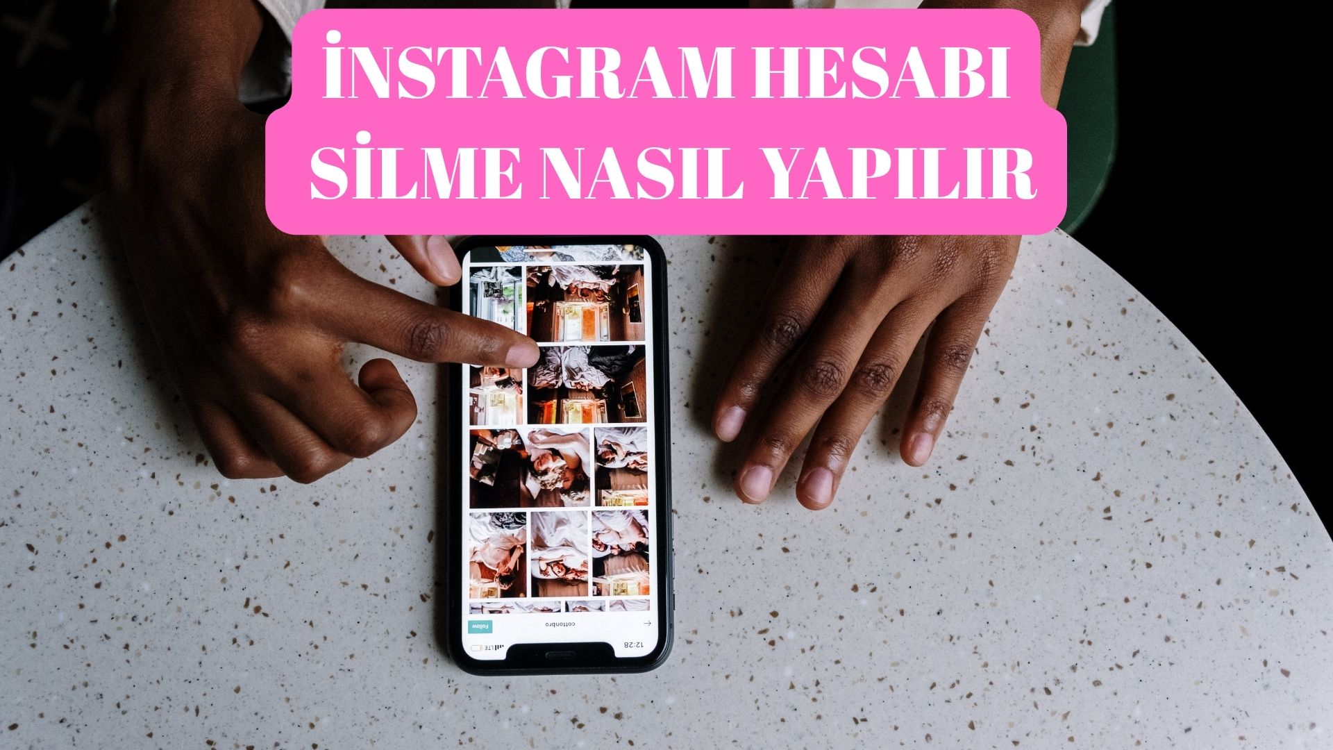 İnstagram Hesabı Silme Nasıl Yapılır?