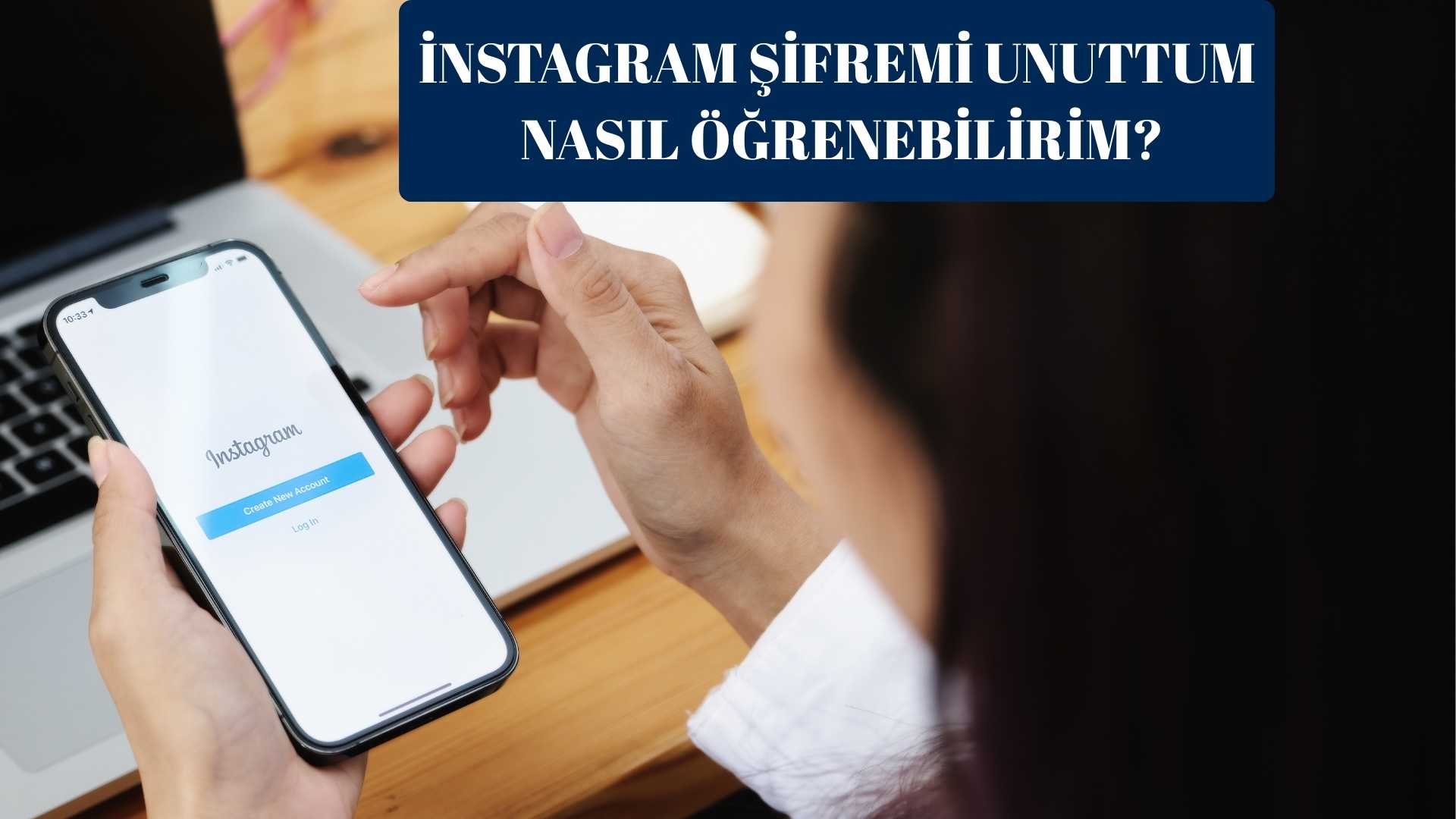 İnstagram Şifremi Unuttum Nasıl Öğrenebilirim?
