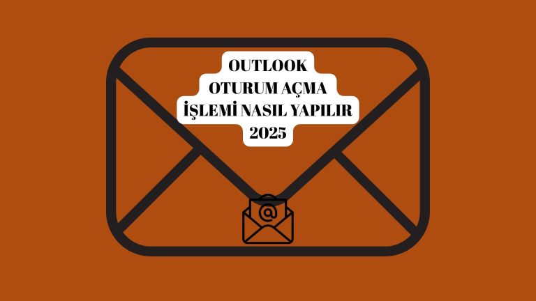 Outlook Oturum Açma İşlemi Nasıl Yapılır?