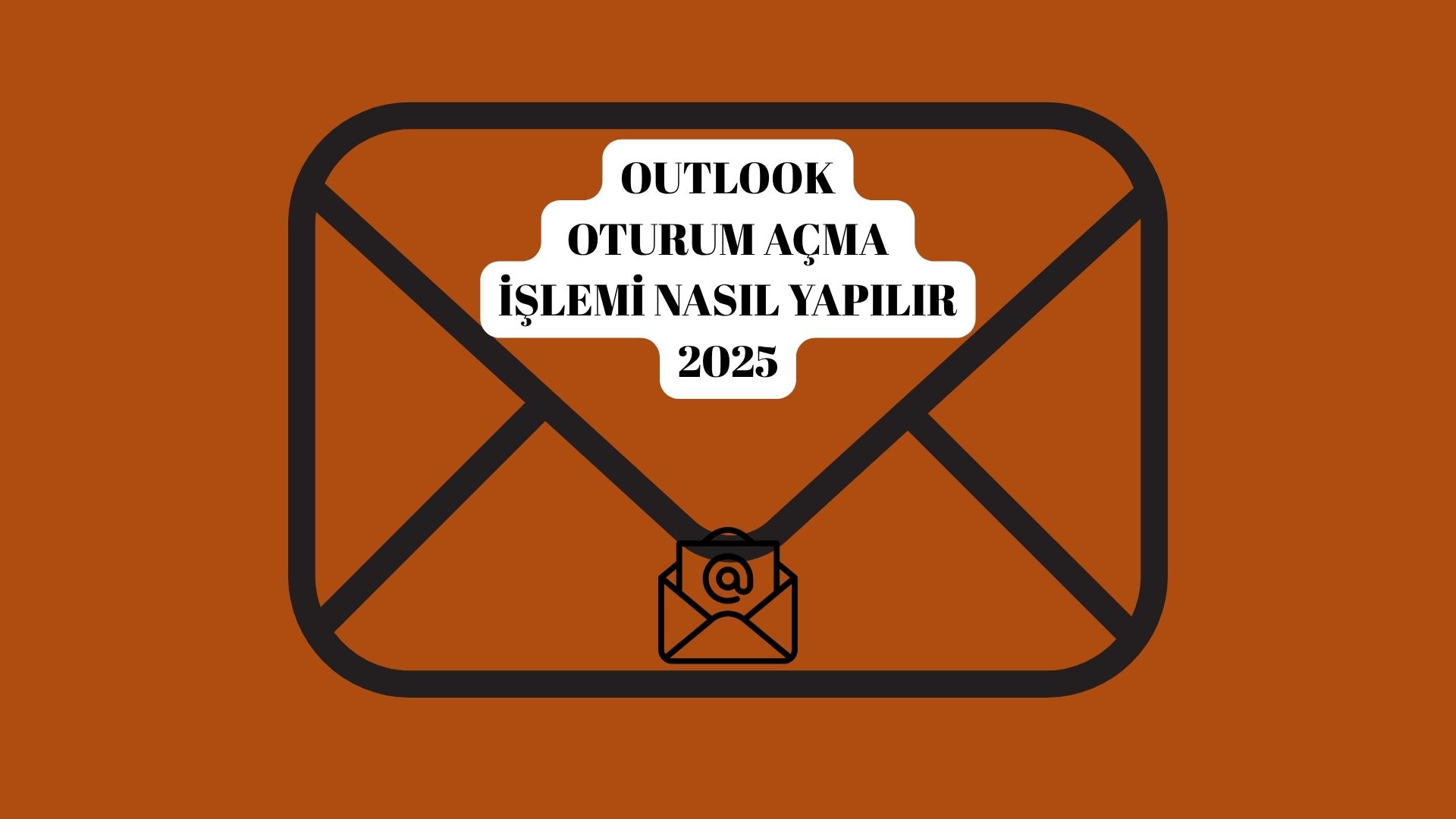 Outlook Oturum Açma İşlemi Nasıl Yapılır?