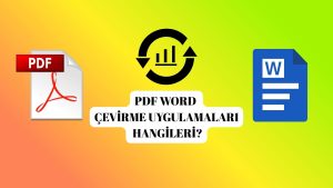 PDF Word Çevirme Uygulamaları Hangileri?