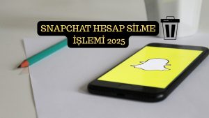 Snapchat Hesap Silme İşlemi! İşte Snapchat İle İlgili Bilmeniz Gerekenler