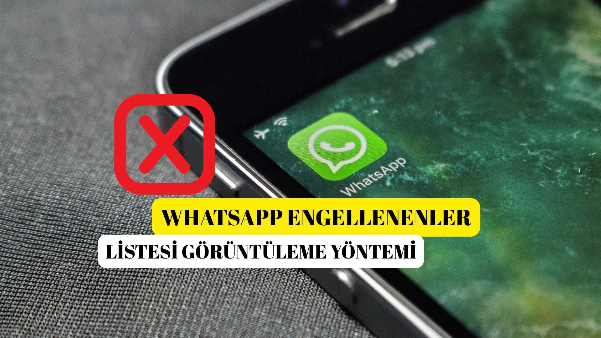 Whatsapp Engellenenler Listesi Görüntüleme Yöntemi!