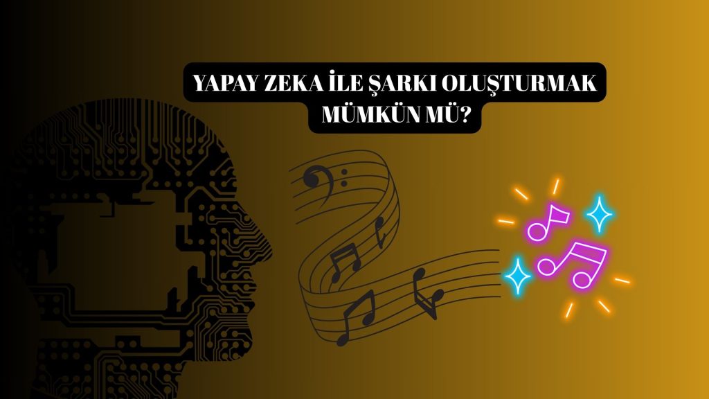 Yapay Zeka İle Şarkı Oluşturmak Mümkün Mü?