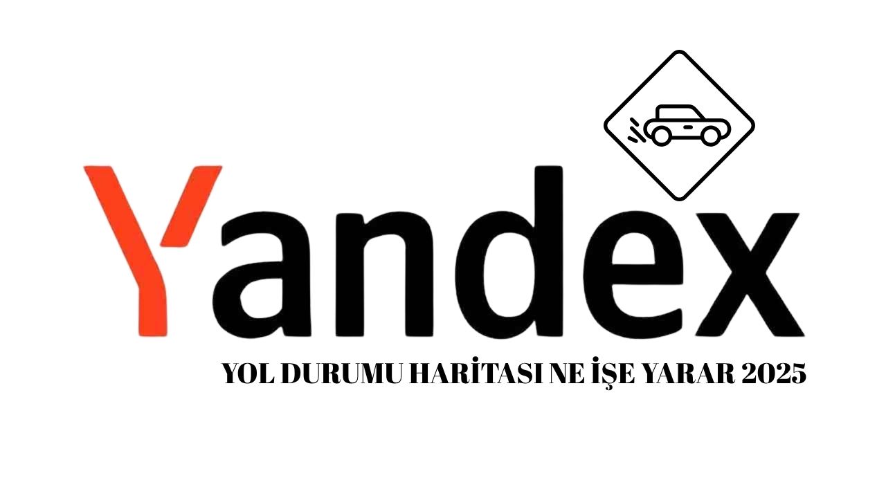 Yandex Yol Durumu Haritası Ne İşe Yarar?