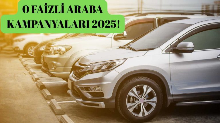 0 Faizli Araba Kampanyaları 2025!