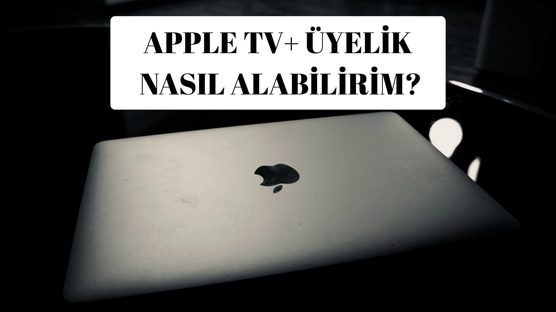 Apple TV+ Üyelik Nasıl Alabilirim?
