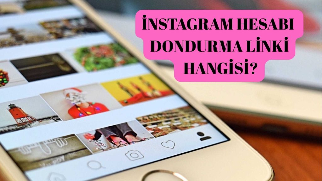 İnstagram Hesabı Dondurma Linki Hangisi?