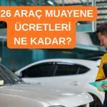 2026 Araç Muayene Ücretleri Ne Kadar?