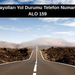 Karayolları Yol Durumu Telefon Numarası!