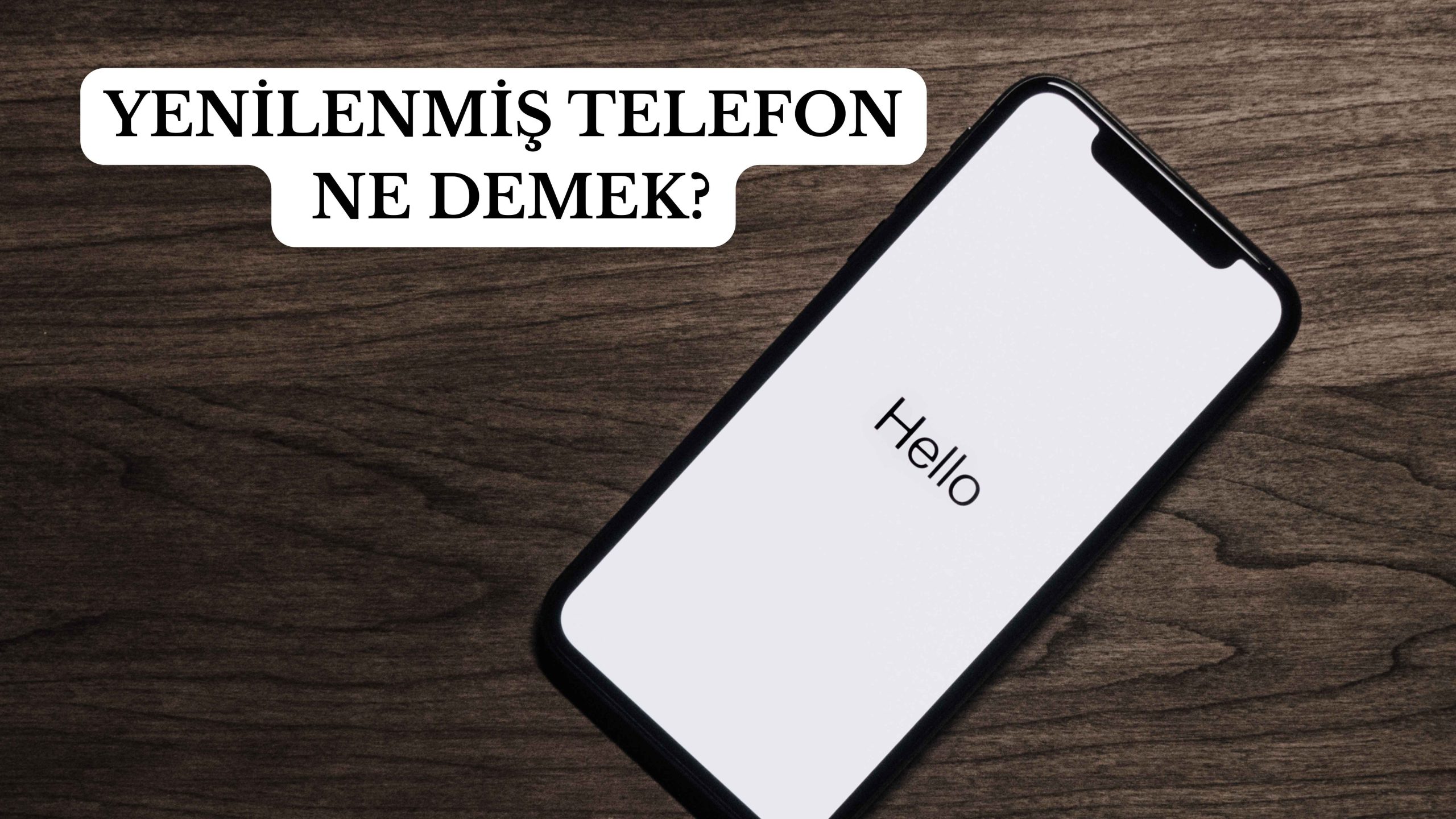 Yenilenmiş Telefon Ne Demek?